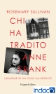 Chi ha tradito Anne Frank : Indagine su un caso mai risolto
