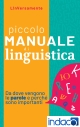 Piccolo Manuale di Linguistica : Da dove vengono le parole e perché sono importanti