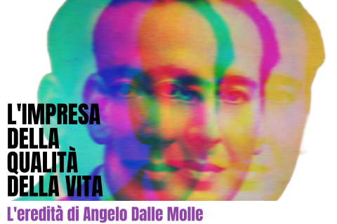 L'impresa della qualit&agrave; della vita. L'eredit&agrave; di Angelo Dalle Molle