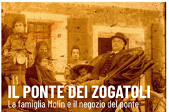 IL PONTE DEI ZOGATOLI La famiglia Molin e il negozio del ponte