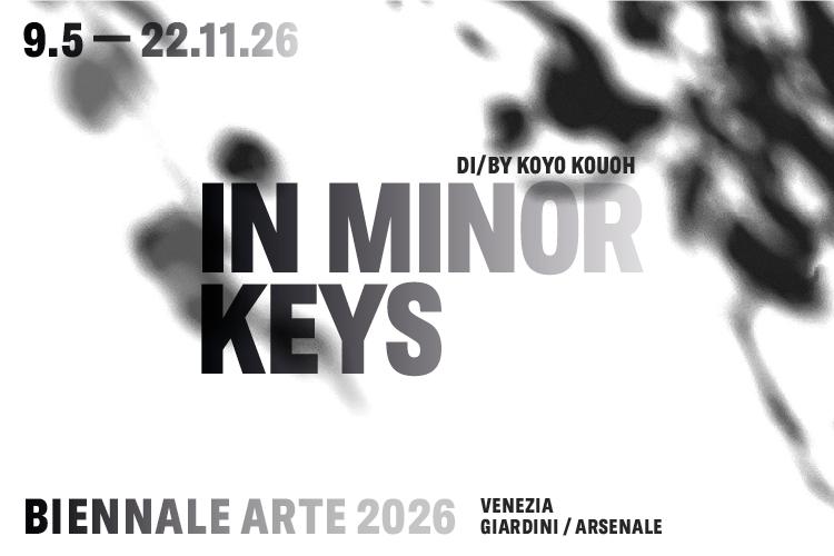 61. Esposizione Internazionale d&rsquo;Arte In Minor Keys di Koyo Kouo