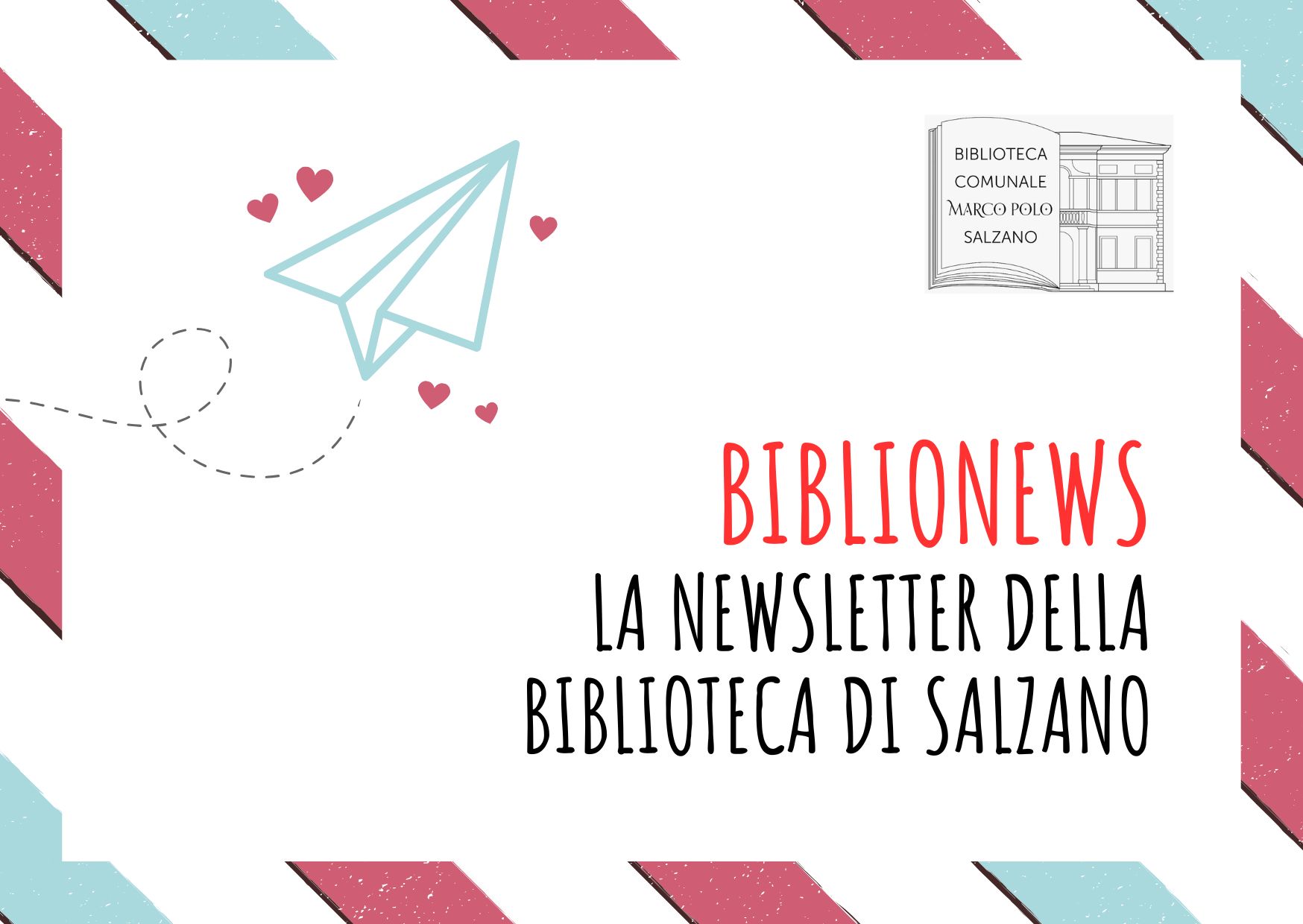 "BIBLIONEWS" - LA NEWSLETTER DELLA BIBLIOTECA DI SALZANO